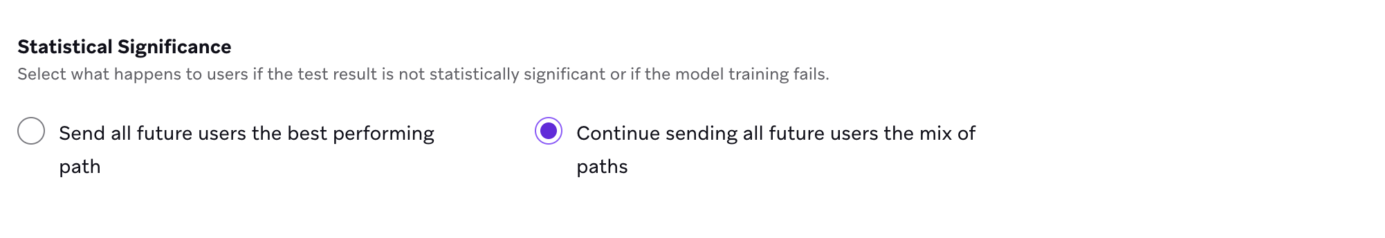 "Continue sending all future users the mix of paths" selected as what will happen to users if the test result isn't statistically significant.