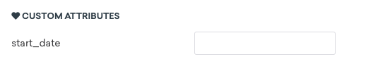 An example custom attribute named 'start_date'.